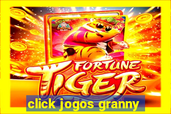 click jogos granny